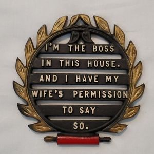 Metal Trivet "I'm The Boss Of This House" Retro